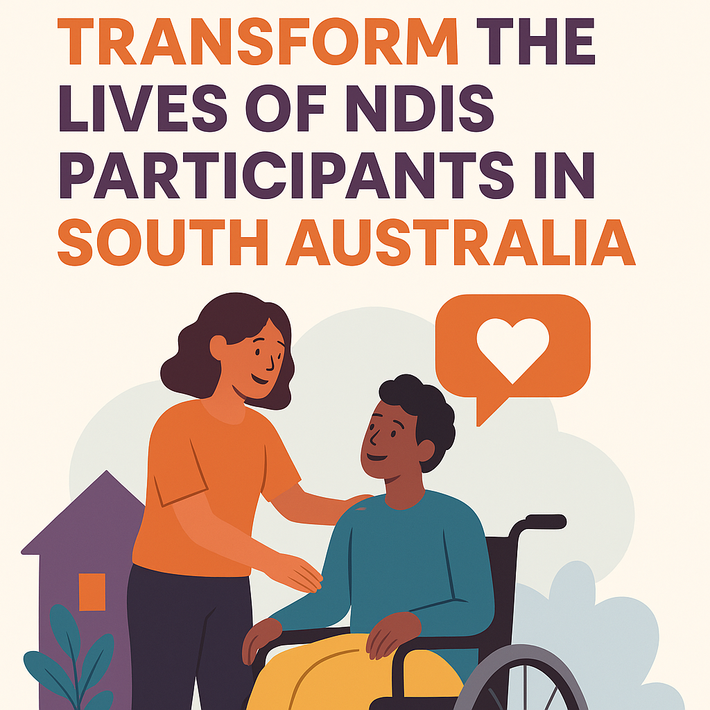 Person-Centred Supports transforming the lives of NDIS participants in South Australia with LifeEase support.